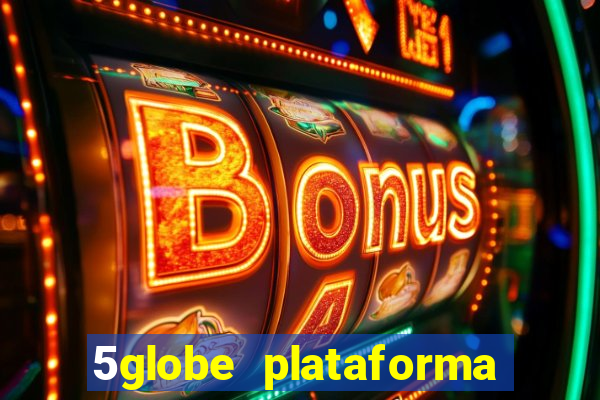 5globe plataforma de jogos